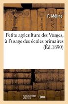 Savoirs Et Traditions- Petite Agriculture Des Vosges, À l'Usage Des Écoles Primaires