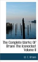 The Complete Works of Brann the Iconoclast Volume II