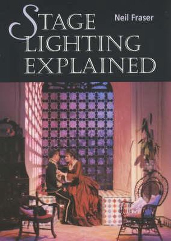 Stage Lighting Explained 9781861264909 Neil Fraser Boeken