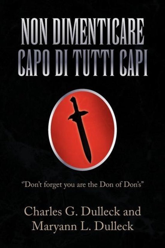 Non Dimenticare Capo Di Tutti Capi, Charles G Dulleck 9781436399210