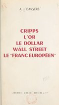 Cripps, l'or, le dollar, Wall Street, le franc européen