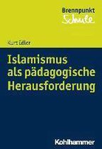 Islamismus als pädagogische Herausforderung