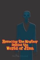 Revealing the Mystery Behind the World of Jinn