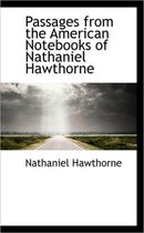 Passages from the American Notebooks of Nathaniel Hawthorne