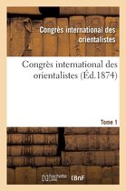 Histoire- Congrès International Des Orientalistes. 1873. Paris Tome 1