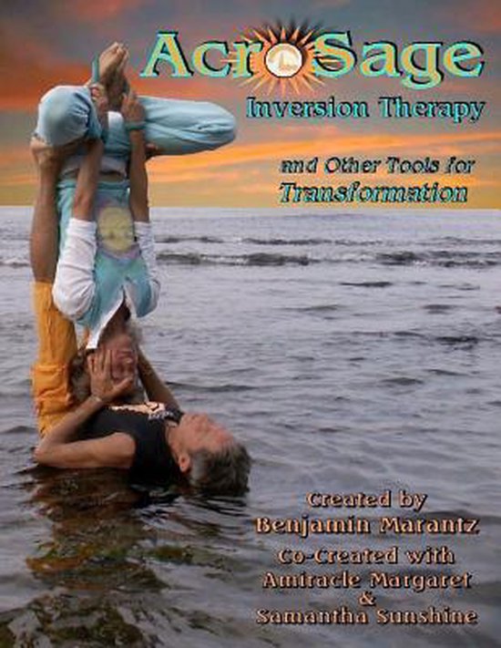 AcroSage Inversion Therapy and Other Tools for Transformation