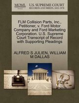 Flm Collision Parts, Inc., Petitioner, V. Ford Motor Company and Ford Marketing Corporation. U.S. Supreme Court Transcript of Record with Supporting Pleadings