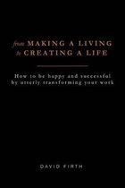 From Making a Living to Creating a Life