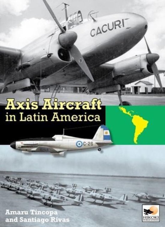 Axis Aircraft In Latin America, Santiago Rivas 9781902109497 Boeken