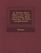 Q. Horatii Flacci Opera
