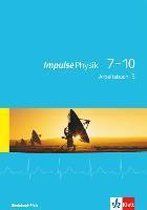 Impulse Physik 7-10. Arbeitsbuch 3 (Klasse 9 oder 10). Ausgabe für Rheinland-Pfalz
