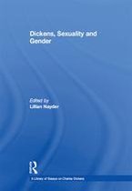 A Library of Essays on Charles Dickens - Dickens, Sexuality and Gender
