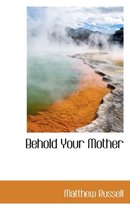 Behold Your Mother