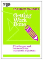 20-Minute Manager - Getting Work Done (HBR 20-Minute Manager Series)