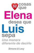 52 Cosas Que Elena Desea Que Luis Sepa