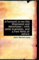 A Farewell to My Old Shipmates and Messmates