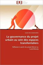 La gouvernance du projet urbain au sein des espaces transfontaliers