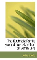 The Buchholz Family Second Part Sketches of Berlin Life