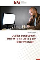 Omn.Univ.Europ.- Quelles Perspectives Offrent Le Jeu Vid�o Pour l'Apprentissage ?