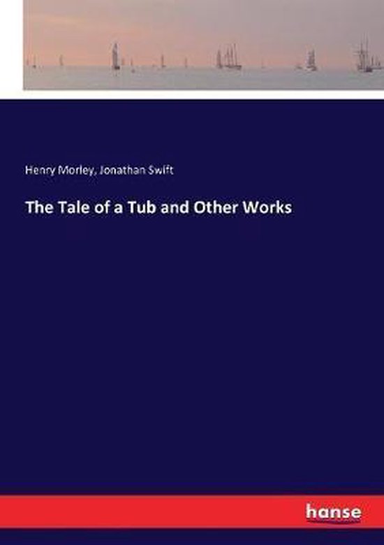 The Tale of a Tub and Other Works - cover
