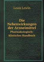 Die Nebenwirkungen der Arzneimittel Pharmakologisch-klinisches Handbuch