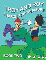 Troy and Roy Search For Treasue Book Two