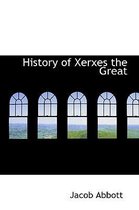 History of Xerxes the Great