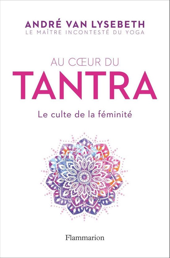 Au cœur du Tantra. Le culte de la féminité - cover