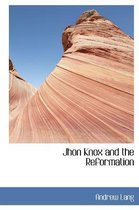 Jhon Knox and the Reformation