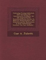 Vollst Ndige Predigerbibliothek, Oder Sammlung Der Auserlesensten Predigten, Ber Alle Gegenst Nde Der R Mischkatholischen Kirche