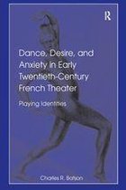 Dance, Desire, and Anxiety in Early Twentieth-Century French Theater