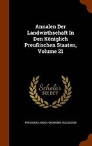 Annalen Der Landwirthschaft in Den Koniglich Preussischen Staaten, Volume 21