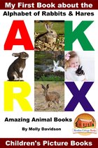 My First Book about the Alphabet of Rabbits & Hares: Amazing Animal Books - Children's Picture Books