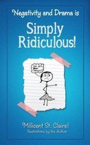 Negativity and Drama Is Simply Ridiculous!