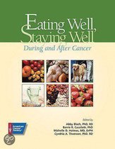 Eating Well, Staying Well During And After Cancer