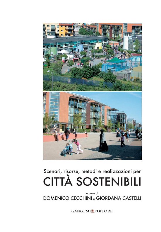 Scenari, risorse, metodi e realizzazioni per città sostenib ... - cover