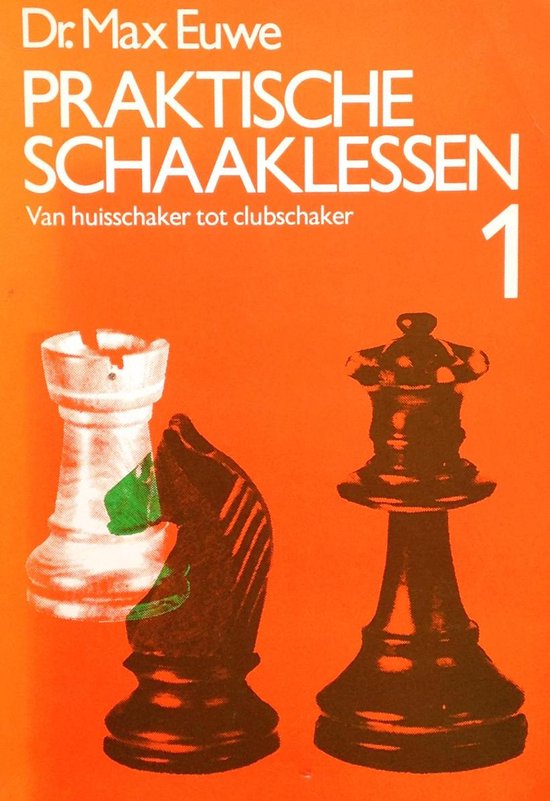 1 Praktische schaaklessen - M. Euwe | Northernlights300.org