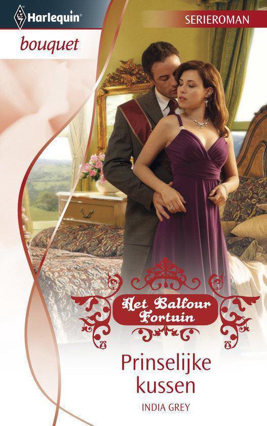 Cover van het boek 'Harlequin Bouquet 3216 - Prinselijke Kussen - Deel 3 Van Het Balf' van India Grey