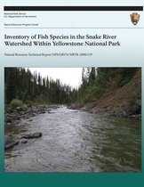 Inventory of Fish Species in the Snake River Watershed Within Yellowstone National Park