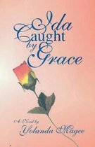 Caught by Grace- Ida Caught by Grace
