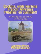 Cooking, While Learning French! Apprenez l'Anglais En Cuisinant!