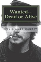 Wanted--Dead or Alive