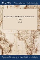 Campbell; Or, the Scottish Probationer. a Novel; Vol. II