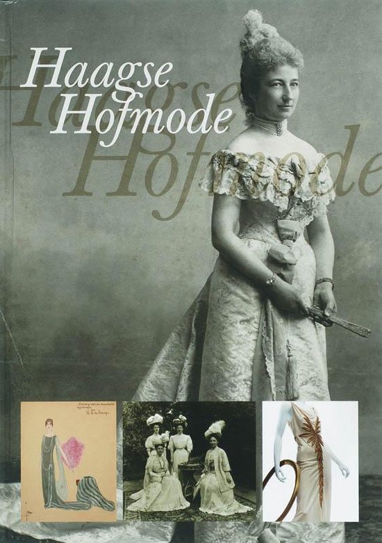 Cover van het boek 'Haagse Hofmode' van T, Rosa de Carvalho en M. Hohe