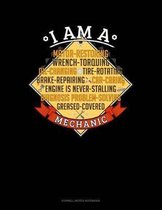I Am a Motor-Restoring Wrench-Torquing Oil-Changing Tire-Rotating Brake-Repairing Car-Caring Engine Is Never-Stalling Diagnosis Problem-Solving Greased-Covered Mechanic