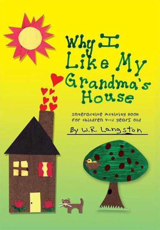 Why I Like My Grandma's House (ebook), W R Langston 9781469118529