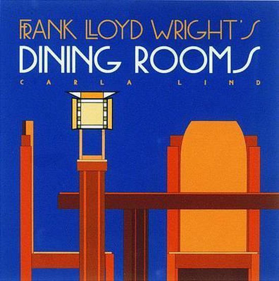 Frank Lloyd Wright's Dining Rooms - cover