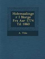 H Idemaalinger I Norge Fra AAR 1774 Til 1860