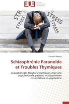 Schizophrénie Paranoïde et Troubles Thymiques