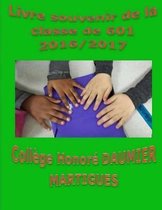 Livre Souvenir de la Classe de 601 2016/2017 Coll ge Honor Daumier Martigues